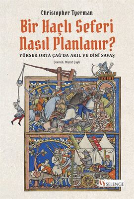 Bir Haçlı Seferi Nasıl Planlanır? - 1