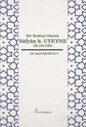 Bir Hadisçi Olarak Süfyan B. Uyeyne (H.107/198) - Fenomen Yayıncılık