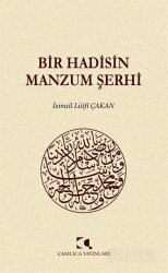 Bir Hadisin Manzum Şerhi - Çamlıca Yayınları