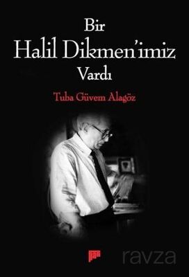 Bir Halil Dikmen'imiz Vardı - 1