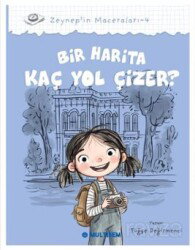 Bir Harita Kaç Yol Çizer ? / Zeynep'in Maceraları 4 - Multibem Yayınları
