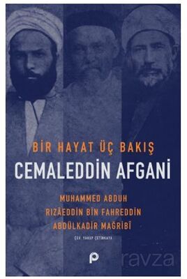 Bir Hayat Üç Bakış Cemaleddin Afgani - 1