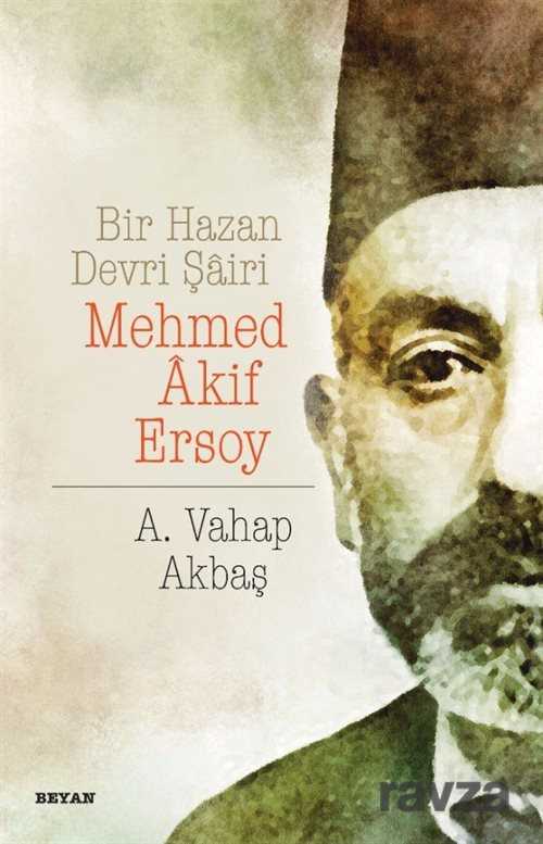 Bir Hazan Devri Şairi Mehmed Akif Ersoy - Beyan Yayınları