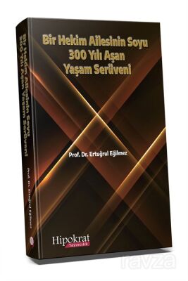 Bir Hekim Ailesinin Soyu 300 Yılı Aşan Yaşam Serüveni - 1