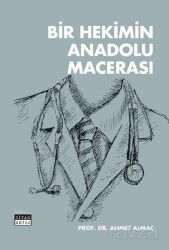 Bir Hekimin Anadolu Macerası - Siyah Beyaz Yayınları