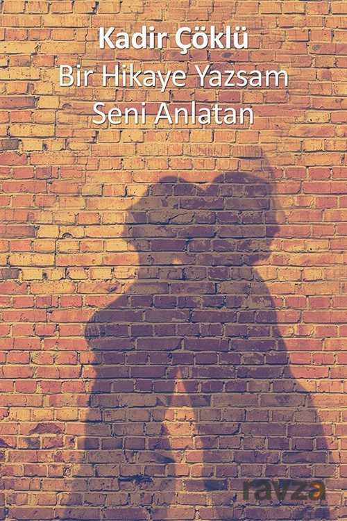 Bir Hikaye Yazsam Seni Anlatan - 1