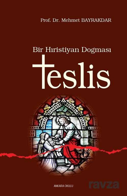 Bir Hristiyan Dogmasi /Teslis - 2
