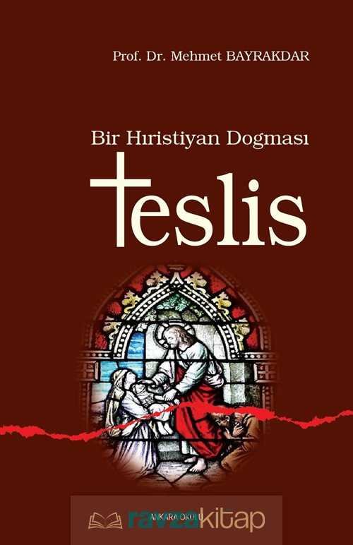 Bir Hristiyan Dogmasi /Teslis - 3