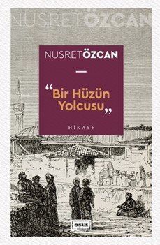 Bir Hüzün Yolcusu - 1