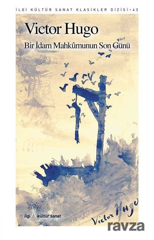 Bir İdam Mahkumunun Son Günü - İlgi Kültür Sanat Yayınları