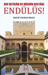 Bir İhtişam ve Hüznün Destanı Endülüs - Akıl Fikir Yayınları