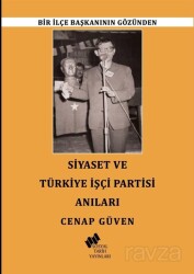 Bir İlçe Başkanının Gözünden Siyaset ve Türkiye İşçi Partisi Anıları - TÜSTAV (T. Sosyal Tarih Vakfı) Yayınları