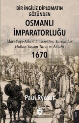 Bir İngiliz Diplomatın Gözünden Osmanlı İmparatorluğu - Dorlion Yayınevi