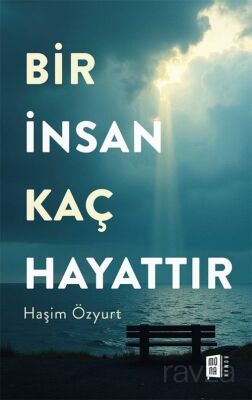 Bir İnsan Kaç Hayattır - 1