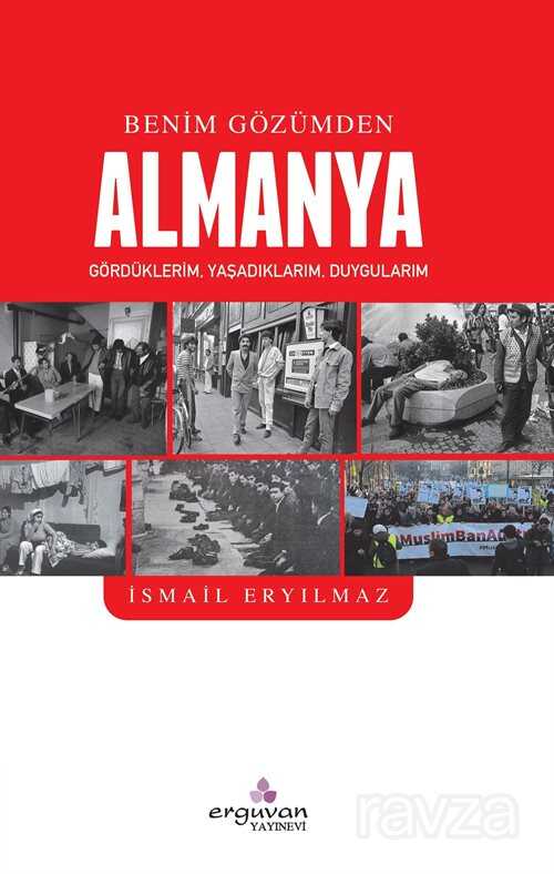 Bir İşçi Gözüyle Acı Vatan Almanya Hatıraları - Erguvan Yayınevi