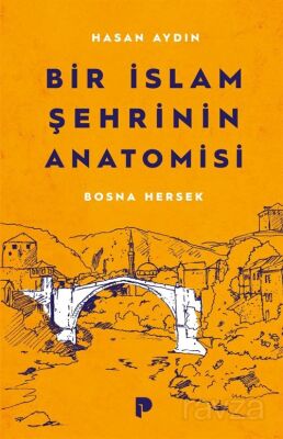 Bir İslam Şehrinin Anatomisi Bosna Hersek - 1