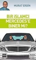 Bir İslamcı Mercedes'e Biner mi? - 1