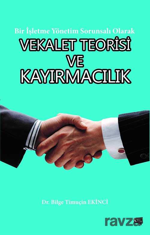 Bir İşletme Sorunsalı Olarak Vekalet Teorisi ve Kayırmacılık - 1