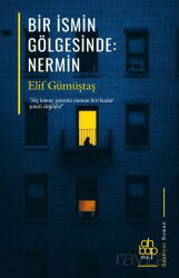 Bir İsmin Gölgesinde: Nermin - Ahbap Kitap
