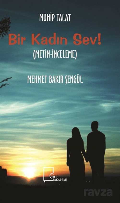 Bir Kadın Sev! (Metin-İnceleme) - 1