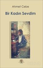 Bir Kadın Sevdim - Kil Yayınları