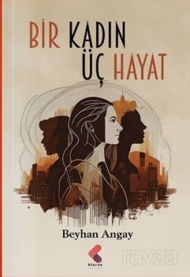 Bir Kadın Üç Hayat - 1