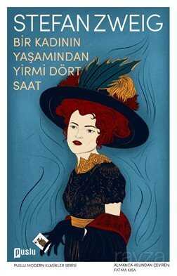 Bir Kadının Yaşamından Yirmi Dört Saat - Puslu Yayıncılık