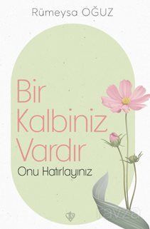 Bir Kalbiniz Vardır Onu Hatırlayınız - 1