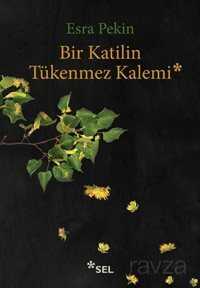Bir Katilin Tükenmez Kalemi - Sel Yayınları