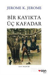 Bir Kayıkta Üç Kafadar - Can Yayınları