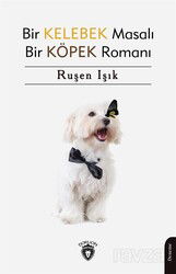 Bir Kelebek Masalı Bir Köpek Romanı - Dorlion Yayınevi