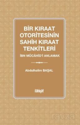 Bir Kıraat Otoritesinin Sahih Kıraat Tenkitleri - 1
