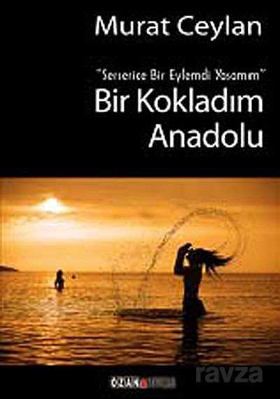 Bir Kokladım Anadolu - 1