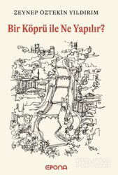 Bir Köprü ile Ne Yapılır? - Epona Kitap