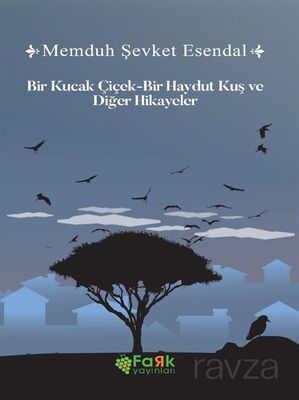 Bir Kucak Çiçek - Bir Haydut Kuş ve Diğer Hikayeler - 1