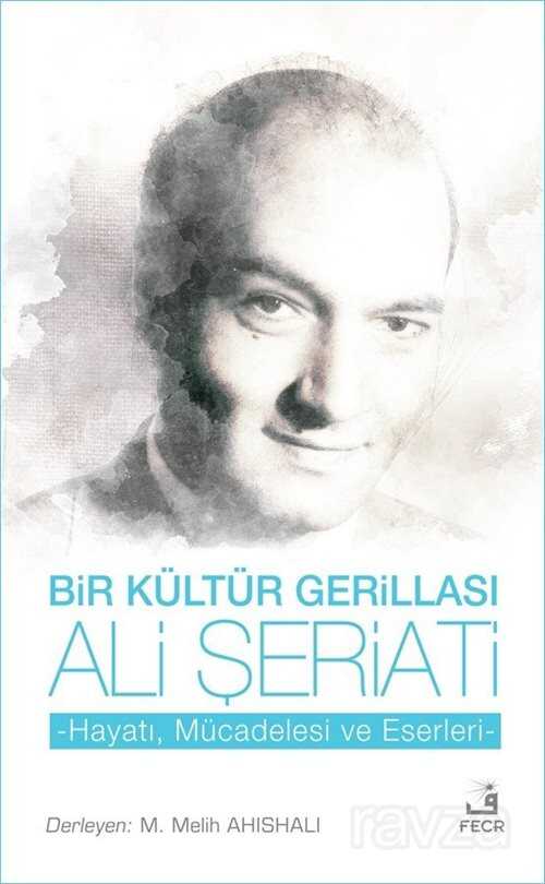 Bir Kültür Gerillası Ali Şeriati - Fecr Yayınevi