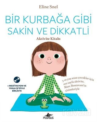Bir Kurbağa Gibi Sakin ve Dikkatli - Aktivite Kitabı (Ücretsiz Meditasyon ve Yoga Cd'siyle Birlikte) - 1