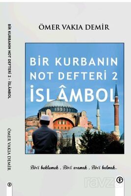 Bir Kurbanın Not Defteri 2 / İslambol - 1