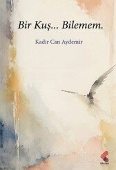 Bir Kuş...Bilemem. - Klaros Yayınları