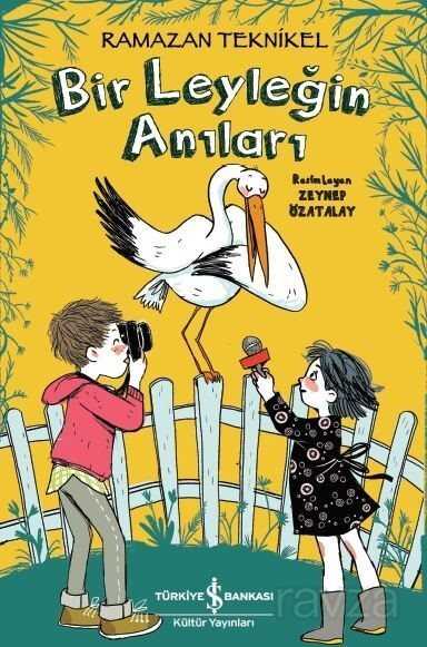 Bir Leyleğin Anıları - İş Bankası Yayınları