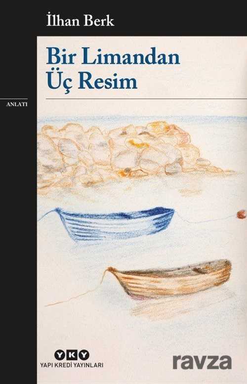 Bir Limandan Üç Resim - Yapı Kredi Yayınları