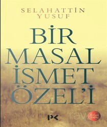 Bir Masal İsmet Özel'i - Profil Yayıncılık