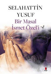 Bir Masal İsmet Özel'i - Kapı Yayınları