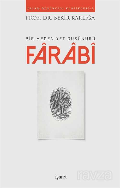 Bir Medeniyet Düşünürü Farabi - İşaret Yayınları