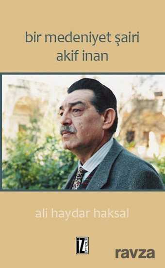Bir Medeniyet Şairi Akif İnan - İz Yayıncılık
