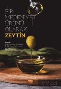 Bir Medeniyet Ürünü Olarak Zeytin - 1