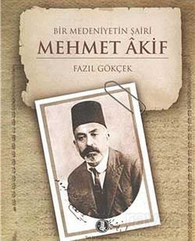 Bir Medeniyetin Şairi Mehmet Akif - 1