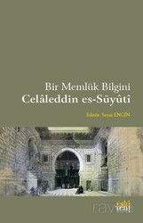 Bir Memlük Bilgini Celaleddin Es-Süyûtî - Eskiyeni Yayınları