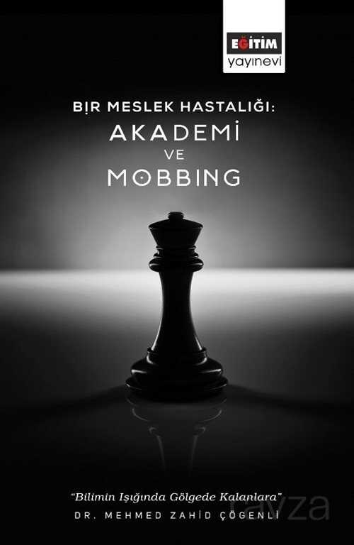 Bir Meslek Hastalığı: Akademi ve Mobbing - 1