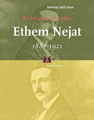 Bir Meşrutiyet Aydını Ethem Nejat 1887-1921 - 1